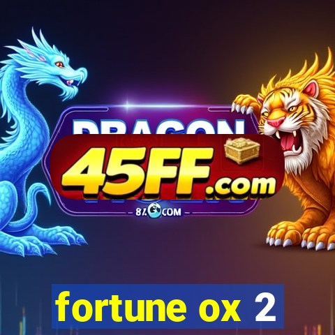 fortune ox 2
